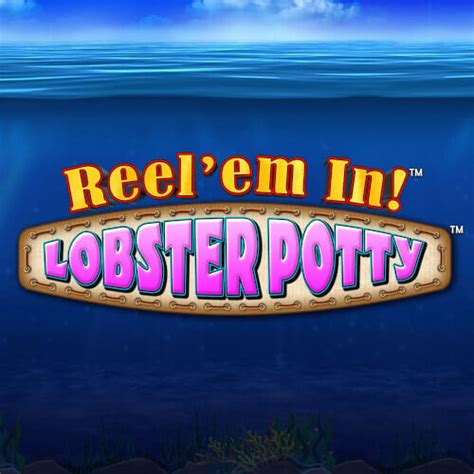 Play Reel Em In Lobster Potty slot